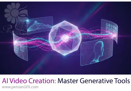 آموزش ساخت ویدئو با تسلط بر Sora ،Runway ،Luma AI و بیش از 30 ابزار پیشرفته هوش مصنوعی - AI Video Creation: Master Generative Tools