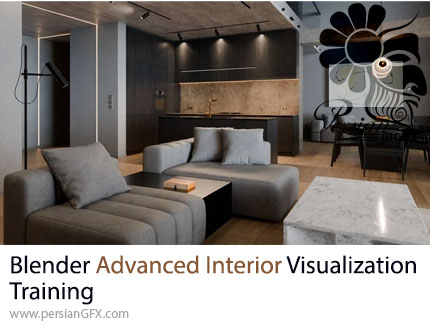 آموزش دوره جامع ویژوالایزیشن داخلی در بلندر - Blender Course Advanced Interior Visualization Training