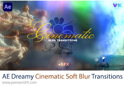 دانلود پروژه افترافکت ترانزیشن های سینمایی رویایی با بلور نرم + آموزش - Dreamy Cinematic Soft Blur Transitions