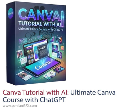 آموزش دوره جامع طراحی گرافیک و تولید محتوا با هوش مصنوعی کانوا و چت جی پی تی - Canva Tutorial with AI: Ultimate Canva Course with ChatGPT