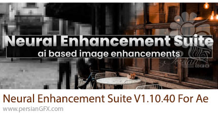 دانلود اسکریپت Neural Enhancement Suite v1.10.40 برای رنگی کردن حرفه ای تصاویر و فیلم سیاه و سفید در افترافکت