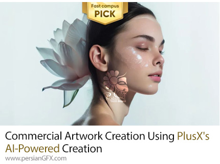 آموزش ساخت آثار تجاری با استفاده از هوش مصنوعی PlusX - Commercial Artwork Creation Using PlusX's AI-Powered Creation
