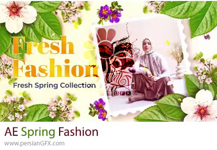 دانلود پروژه افترافکت اسلایدشو تصاویر مد و فشن بهاری - Spring Fashion