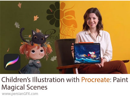 آموزش تصویرسازی برای کودکان با پروکریت - Children's Illustration With Procreate: Paint Magical Scenes