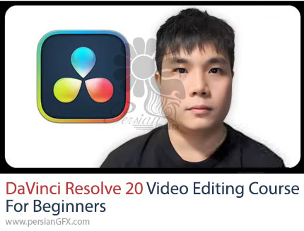 آموزش دوره جامع ویرایش ویدیو با داوینچی ریزالو 20 برای مبتدیان - DaVinci Resolve 20 Video Editing Course For Beginners