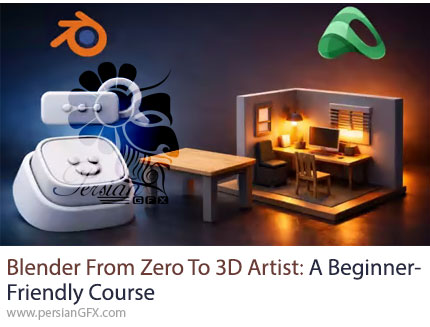 آموزش صفر تا صد بلندر برای تبدیل شدن به هنرمند سهبعدی برای مبتدیان - Blender from Zero to 3D Artist: A Beginner-Friendly Course