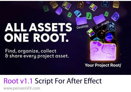 دانلود اسکریپت Root v1.1 برای جمع‌آوری و سازمان‌دهی فایل‌های پروژه افترافکت