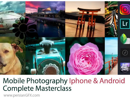 آموزش دوره جامع عکاسی با با گوشیهای آیفون و اندروید - Mobile Photography Iphone and Android Complete Masterclass