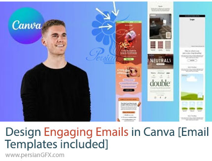 آموزش طراحی حرفه ای ایمیل مارکتینگ جذاب در کانوا + بیش از 7 قالب آماده - Design Engaging Emails in Canva [Email Templates included]