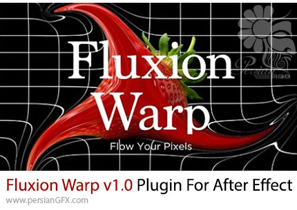 دانلود پلاگین Fluxion Warp v1.0 برای ساخت جریان برداری و دفرمه حرفهای تصویر در افترافکت