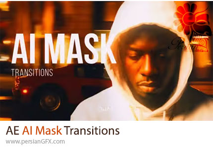 دانلود پروژه افترافکت ترانزیشن ماسک هوش مصنوعی + آموزش - AI Mask Transitions