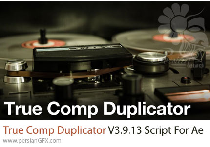 دانلود اسکریپت True Comp Duplicator برای افترافکتس - True Comp Duplicator V3.9.13 Script For After Effect