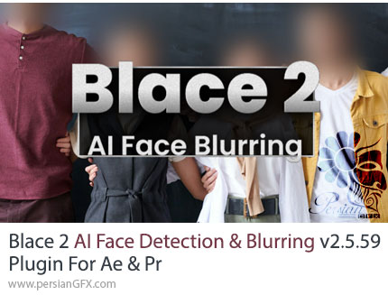 دانلود پلاگین Blace AI Face Detection v2.5.59 مبتنی بر هوش مصنوعی برای تشخیص چهره و تاری آن برای افترافکت و پریمیر