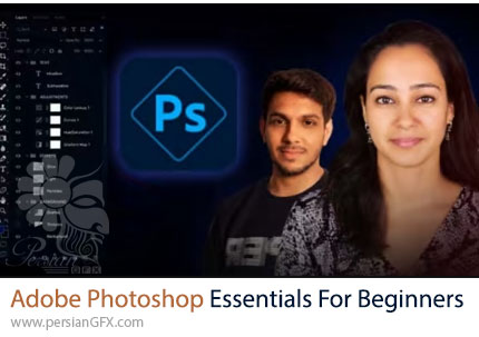 آموزش مسترکلاس ادوبی فتوشاپ از صفر برای افراد مبتدی - Adobe Photoshop Essentials For Beginners