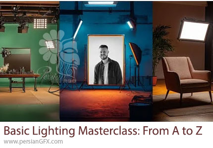 آموزش نورپردازی سینمایی برای عکاسی و فیلمسازی - Basic Lighting Masterclass: From A to Z Full Guide