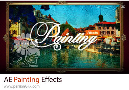 دانلود پروژه افترافکت افکت نقاشی برای ساخت ویدئوی هنری + آموزش - Painting Effects