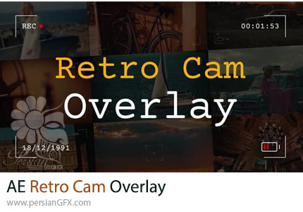 دانلود پروژه افترافکت افکت دوربین رترو و اورلی قدیمی + آموزش - Retro Cam Overlay