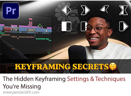 آموزش جامع تنظیمات مخفی کی‌فریم در پریمیر پرو - The Hidden Keyframing Settings & Techniques You're Missing in Premiere