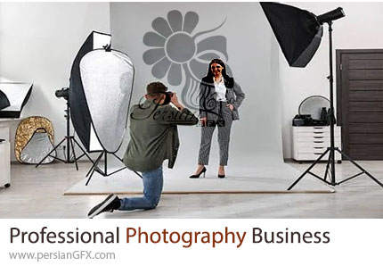 آموزش جامع کسبوکار عکاسی حرفهای از مهارت عکاسی تا جذب مشتری - Professional Photography Business