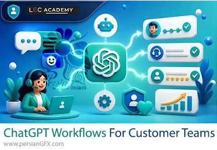 آموزش استفاده از ChatGPT برای مدیریت و پشتیبانی مشتریان - ChatGPT Workflows For Customer Success Teams