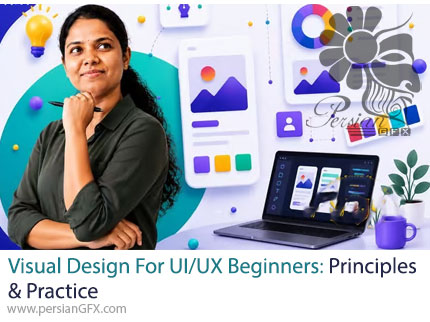آموزش اصول طراحی بصری UI/UX از اصول پایه تا اجرای پروژه - Visual Design For UI/UX Beginners: Principles & Practice