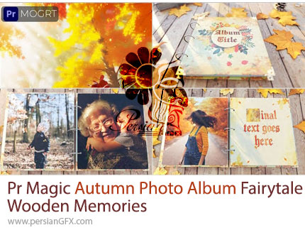 دانلود پروژه پریمیر آلبوم عکس پاییزی جادویی با استایل چوبی و افسانهای - Magic Autumn Photo Album Fairytale Wooden Memories