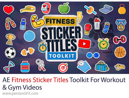 دانلود پروژه افترافکت پک تایتلهای متحرک ورزشی و بدنسازی + آموزش - Fitness Sticker Titles Toolkit For Workout & Gym Videos