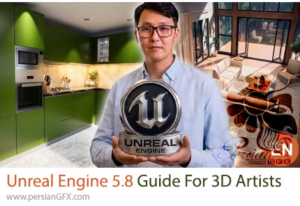 آموزش راهنمای کامل طراحی و تولید محتوای سه بعدی با آنریل انجین - Unreal Engine 5.8 Complete Guide For 3D Artists