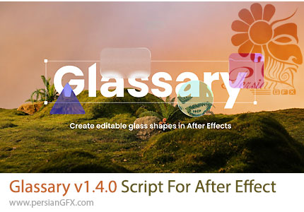 دانلود اسکریپت Glassary v1.4.0 برای ساخت افکت شیشهای قابل تنظیم در افترافکت