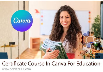 آموزش جامع کانوا برای طراحی محتوای آموزشی و تدریس - Certificate Course In Canva For Education