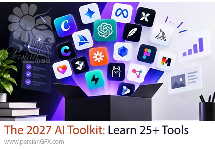 آموزش جامع بیش از 20 ابزار هوش مصنوعی برای کسب‌وکار و خلاقیت - The 2027 AI Toolkit: Learn 25+ Tools
