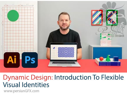 آموزش طراحی هویت بصری و سیستمهای گرافیکی انعطاف پذیر با فتوشاپ و ایلوستریتور - Dynamic Design: Introduction To Flexible Visual Identities