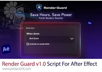 دانلود اسکریپت Render Guard v1.0 برای خاموش، Sleep یا Hibernate کردن سیستم پس از رندر در افترافکت