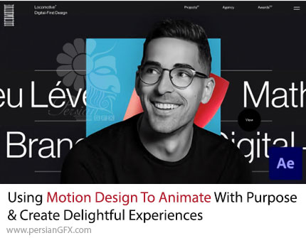 آموزش طراحی موشن برای رابطهای دیجیتال و وب با Lottie و افترافکت - Using Motion Design To Animate With Purpose And Create Delightful Experiences