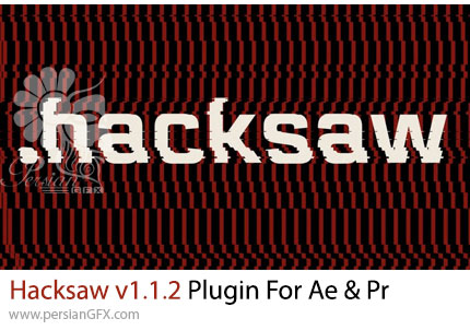 دانلود پلاگین Hacksaw v1.1.2 برای به حالت کششی درآوردن پیکسل ها در افترافکت و پریمیر پرو