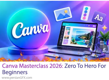 آموزش جامع کانوا 2026 از صفر تا حرفهای برای مبتدیان - Canva Masterclass 2026: Zero To Hero For Beginners