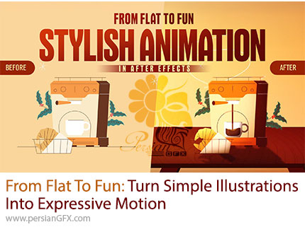 آموزش تبدیل تصویرسازیهای ساده به انیمیشنهای جذاب با افترافکت - From Flat To Fun: Turn Simple Illustrations Into Expressive Motion