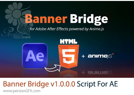 دانلود اسکریپت AE Banner Bridge v1.0.0.0 برای ساخت انیمیشنهای تبلیغاتی وب در افترافکت